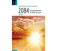2084 : L'enchantement au-delà du pire