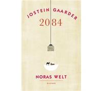 2084 - Noras Welt | Jostein Gaarder Jostein Gaarder (Auteur)