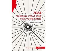 2084 - Pourquoi L'etat Joue Avec Notre Santé
