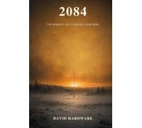 2084: The Moment You Changed Your Mind