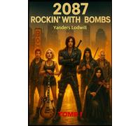 2087- Rockin'With The Bombs: TOME 1