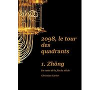 2098, le tour des quadrants: Tome 1, Zhõng
