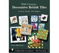 20th Century Decorative British Tiles: Craft And Studio Tile Makers