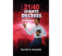 21/40 Nights of Decrees and Your Enemies Will Surrender: Self Deliverance Prayer Points and Powerful Decrees & Declaration for All Round Breakthrough