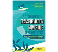 21 Clés Pour Activer La Transformation Numérique De Votre Entreprise - + 5 Clés "Innovation" Pour Préparer Demain