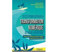 21 clés pour activer la transformation numérique de votre entreprise Gilles Auberger (Auteur), Salah-Eddine Benzakour (Auteur), Jérémy Grégoire (Auteur), Thierry Meynlé (Auteur)