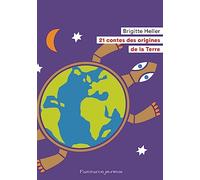21 contes des origines de la Terre