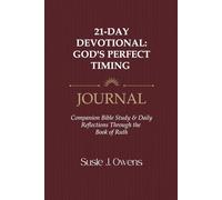 21-Day Devotional: God's Perfect Timing Journal: Companion Bible Study & Daily Reflections Through the Book of Ruth