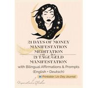 21-Day Money Manifestation Journal | Bilingual Edition (English + German): Daily Affirmations and Guided Prompts to Attract Abundance & Prosperity