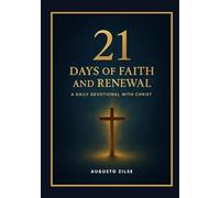 21 Days of Faith and Renewal: A Daily Devotional with Christ
