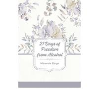 21 Days of Freedom from Alcohol: Redemption and Recovery in Christ