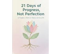 21-Days Of Progress, Not Perfection: A Realistic Path to Personal Growth | A Self-help Journal | Notebook | Gift for friend and family
