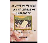 21 Days of Verses: A Challenge of Creativity. - Poetic discovery of vivid and versatile collection of poems.