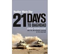 21 Days to Baghdad: General Buford Blount and the 3rd Infantry Division in the Iraq War