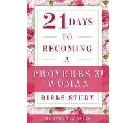 21 Days To Becoming A Proverbs 31 Woman Bible Study