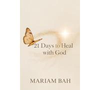 21 DAYS TO HEAL WITH GOD