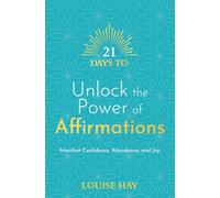 21 Days to Unlock the Power of Affirmations: Manifest Confidence, Abundance, and Joy