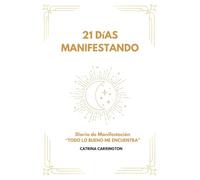 21 Dias Manifestando: Diario de Ejercicios "TODO LO BUENO ME ENCUENTRA"