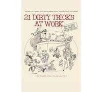 21 Dirty Tricks at Work: How to Beat the Game of Office Politics