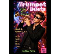 21 Duos Trompeta: Cursos 2,3,4. BOOK 2. JAZZ, LATIN, BLUES, ROCK, SOUL, FUNK, HIP HOP.