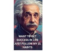 21 Einstein Habits: Simple Daily Success Book to Turn Failure into Genius: Small Consistent Habits to Think Deeper, Stay Curious, and Build a Powerful Mindset for Students and Dreamers