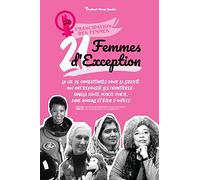 21 Femmes d'exception: La vie de combattantes pour la liberté qui ont repoussé les frontières: Angela Davis, Marie Curie, Jane Goodall et bien ... les jeunes, les adolescents et les adultes)