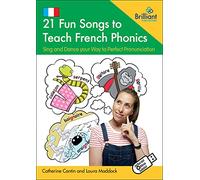 21 Fun Songs to Teach French Phonics (Book and USB): Sing and Dance your Way to Perfect Pronunciation