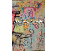 21 Grammi di eternità: Esperienze di un coma profondo