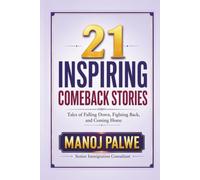 21 INSPIRING COMEBACK STORIES: Tales of Falling Down, Fighting Back, and Coming Home