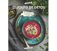 21 Jours De Détox - 40 Recettes Pour Retrouver La Forme