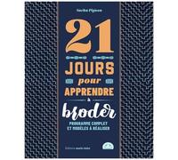 Sacha Pignon – 21 jours pour apprendre à broder – Programme complet et modèles à réaliser – Broché