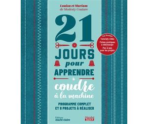 21 jours pour apprendre à coudre à la machine Programme complet et 8 projets à réaliser - Mariam de Modesty Couture - Marie Claire - broché - Guide
