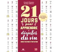 21 jours pour apprendre à déguster du vin: Guide pratique d'initiation