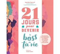 21 jours pour devenir le boss de ta vie: Programme pour une vie professionnelle épanouie