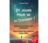 21 jours pour se reTrouver: Guide de reconnexion intérieure