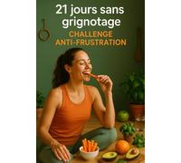 21 jours sans grignotage : challenge anti-frustration