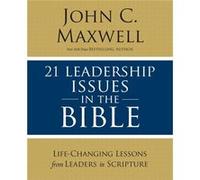 21 Leadership Issues in the Bible by John C. Maxwell John C. Maxwell (Auteur)