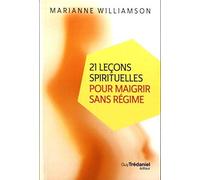 21 leçons spirituelles pour maigrir sans régime (poche)