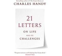 21 Letters on Life and Its Challenges by Charles Handy Charles Handy (Auteur)