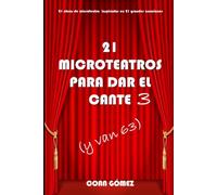 21 Microteatros para dar el cante (y van 63): 21 obras de Microteatro inspiradas en 21 grandes canciones