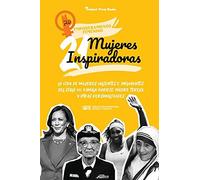 21 Mujeres Inspiradoras: La Vida De Mujeres Valientes E Influyentes Del Siglo Xx: Kamala Harris, Madre Teresa Y Otras Personalidades (Libro De BiografãAs Para Jã³Venes Y Adultos)