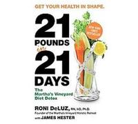 21 Pounds in 21 Days – The Martha's Vineyard Diet Detox – Guide naturopathique jeûne & nutrition