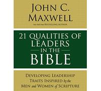 21 Qualities of Leaders in the Bible