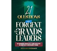 21 Questions Qui Forgent Les Grands Leaders: Un Cheminement Spirituel de 21 Jours vers Un But, un Caractère et Une Influence Pérenne