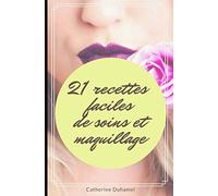 21 recettes faciles de soins et maquillage