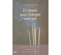 21 rituels pour changer votre vie - Theresa Cheung - Ideo Eds - broché - Guide