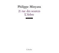 21 rue des Sources / L'Arbre - Philippe Minyana - Arche - broché - Théâtre