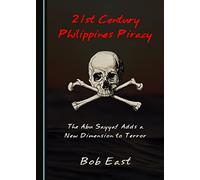 21 st Century Philippine Piracy.: The Abu Sayyaf adds a new Dimension to Terror