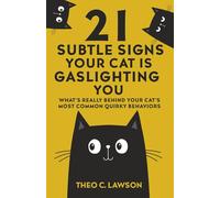 21 Subtle Signs Your Cat is Gaslighting You: What's Really Behind Your Cat's Most Common Quirky Behaviours