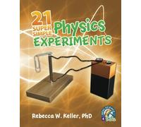 21 Super Simple Physics Experiments